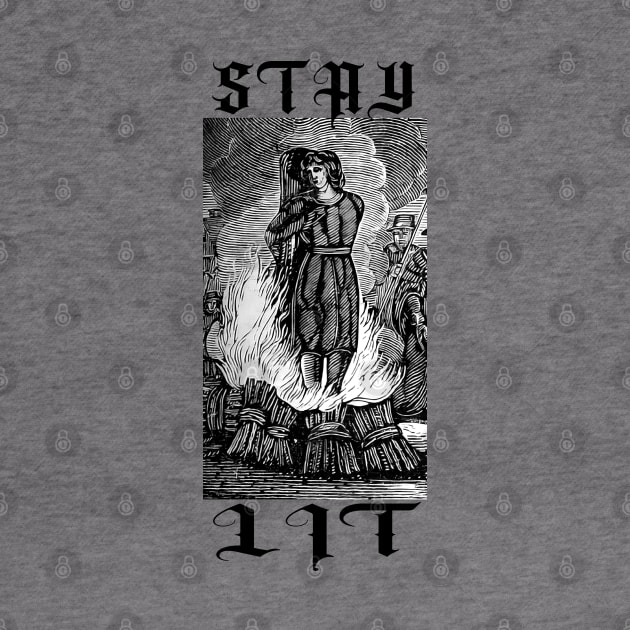 STAY LIT - witch burning at the stake by AltrusianGrace